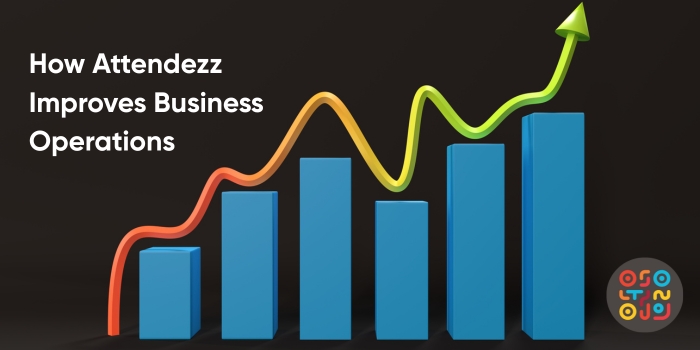 How Attendezz Improves Business Operations
